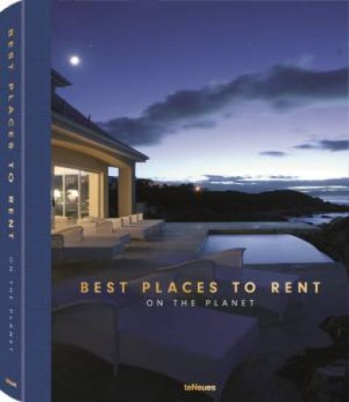 Best Places To Rent On The Planet by Marc Steinhauer & Martin Nicholas Kunz