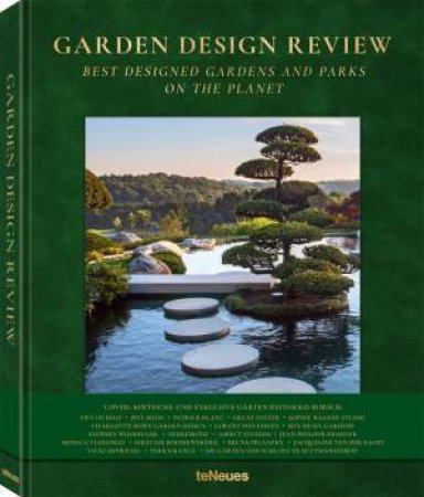 Garden Design Review: Best Designed Gardens And Parks On The Planet by Ralf Knoflach & Robert Schäfer
