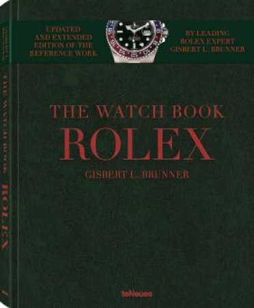 Rolex: The Watch Book (New, Extended Edition) by Gisbert L Brunner