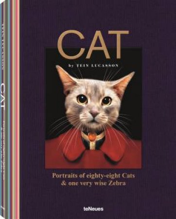 Cat: Portraits Of Eighty-Eight Cats & One Very Wise Zebra by Tein Lucasson