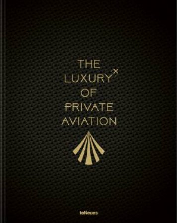 The Luxury Of Private Aviation by TeNeues