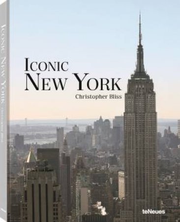 Iconic New York: Expanded Edition by Christopher Bliss