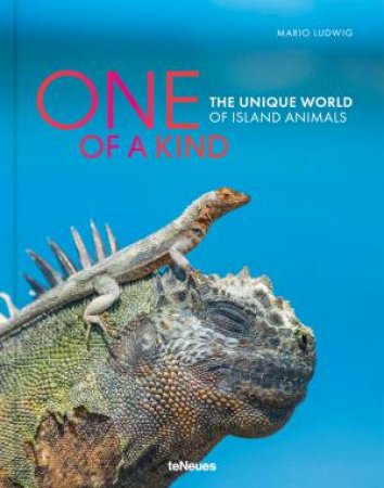 One Of A Kind: The Unique World Of Island Animals by Mario Ludwig