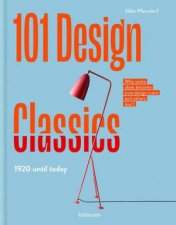 101 Design Classics Why Some Ideas Become True Design Icons And Others Dont 1920 Until Today