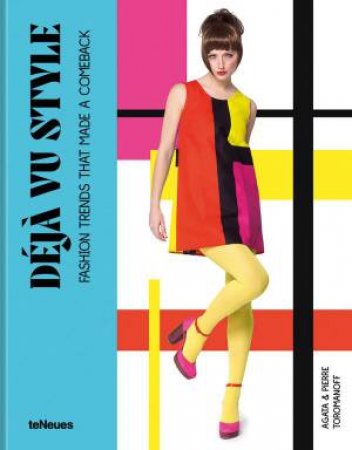 Déjà Vu Style: Fashion Trends That Made A Comeback by Agata & Pierre Toromanoff