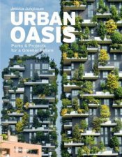 Urban Oasis Parks and Green Projects around the World
