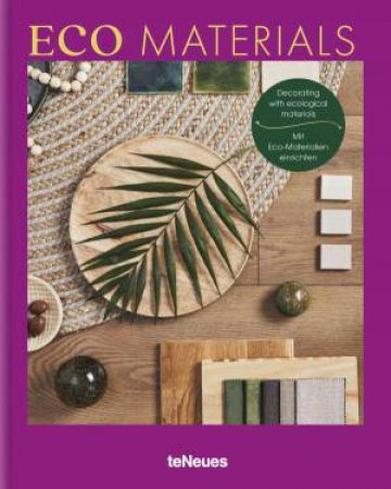 Eco Materials: Decorating with Ecological Materials by CLAIRE BINGHAM