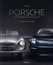 Porsche  A Passion for Power Iconic Sports Cars since 1948