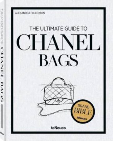 Ultimate Guide to Chanel Bags by ALEXANDRA FULLERTON