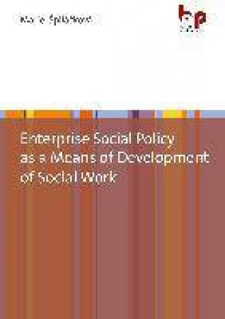 Enterprise Social Policy As A Means Of Development Of Social Work by Various