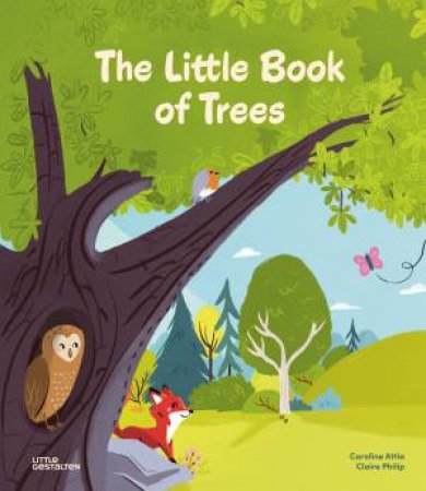 The Little Book of Trees by Caroline Attia & Little Gestalten & Claire Philip