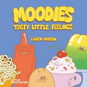 Moodies by Lauren Martin & Little Gestalten & Friederike Christoph