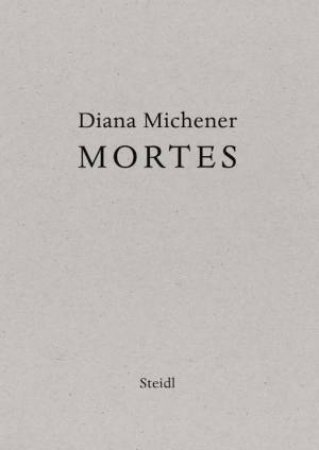 Diana Michener: Mortes by Diana Michener