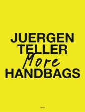 Juergen Teller More Handbags