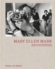Mary Ellen Mark Encounters