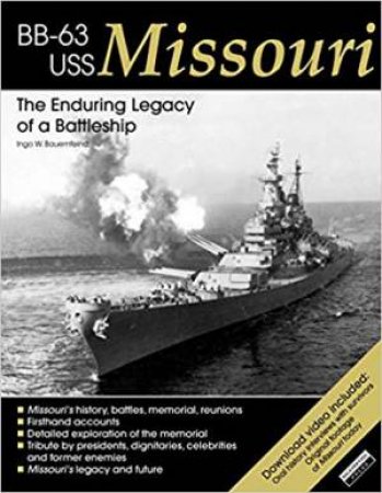 USS Missouri: The Enduring Legacy Of A Battleship by Ingo Bauernfeind