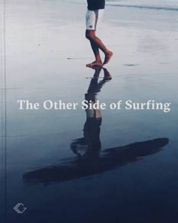 The Other Side Of Surfing by Christian Hundertmark