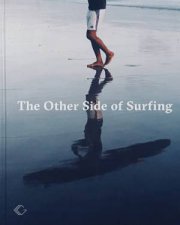 The Other Side Of Surfing