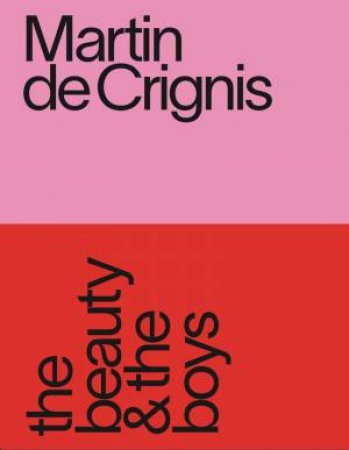 Martin de Crignis: the beauty & the boys by MARTIN DE CRIGNIS