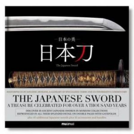 Japanese Sword: A Treasure Celebrated For Over A Thousand Years by Kazuhiko Inada