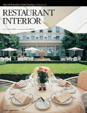 Restaurant Interior: Vol. 6 World Premier Hotel Design by UNKNOWN