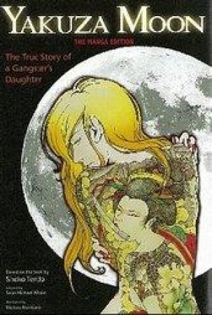 Yakuza Moon by Shoko Tendo & Sean Michael Wilson & Michiru Morikawa