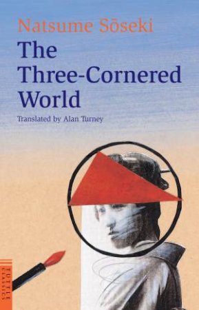 The Three-Cornered World by Natsume Soseki & Alan Turney