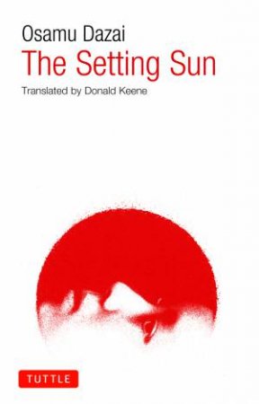 The Setting Sun by Osamu Dazai & Donald Keene