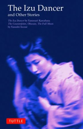 The Izu Dancer And Other Stories by Yasunari Kawabata