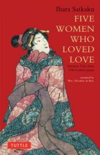 Five Women Who Loved Love Amorous Tales From 17th Century Japan