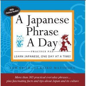 Japanese Phrase A Day by Brier Sam & Matsuura Keiko