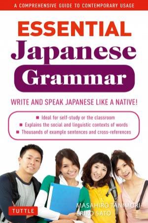 Essential Japanese Grammar: Write And Speak Japanese Like A Native! by Masahiro Tanimori & Eriko Sato