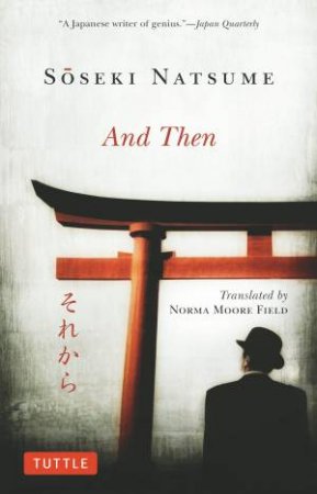 And Then by Soseki Natsume & Norma Moore Field