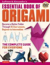 Lafosse And Alexanders Essential Book of Origami