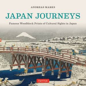 Japan Journeys: Famous Woodblock Prints of Cultural Sites in Japan