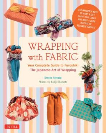Wrapping with Fabric by Etsuko Yamada