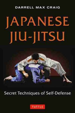 Japanese Jiu-Jitsu by Darrell Max Craig
