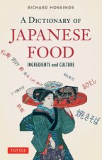 A Dictionary of Japanese Food Ingredients and culture