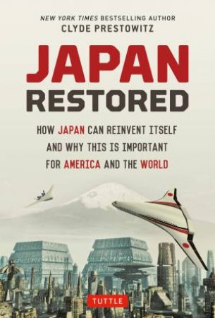Japan Restored by Clyde Prestowitz