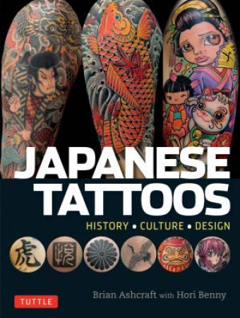 Japanese Tattoos by Brian Ashcraft & Hori Benny