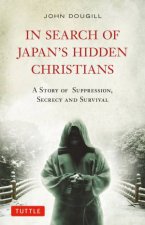 In Search of Japans Hidden Christians