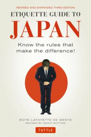 Etiquette Guide to Japan by Boye Lafayette De Mente