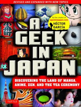 A Geek In Japan by Hector Garcia