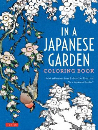 In a Japanese Garden Coloring Book by Lafcadio Hearn