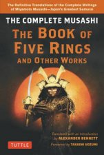 The Complete Musashi The Book of Five Rings and Other Works