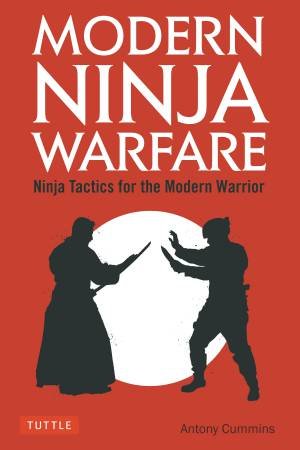 Modern Ninja Warfare by Antony Cummins