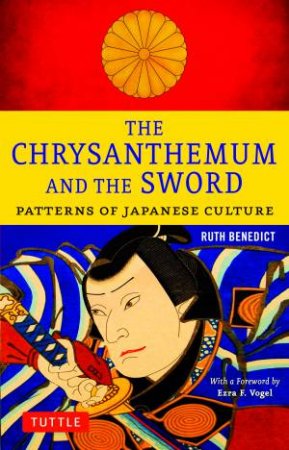 The Chrysanthemum and the Sword by Ruth Benedict & Ezra F. Vogel
