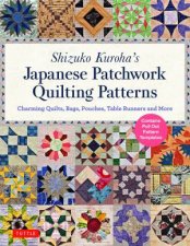 Shizuko Kurohas Japanese Patchwork Quilting Patterns