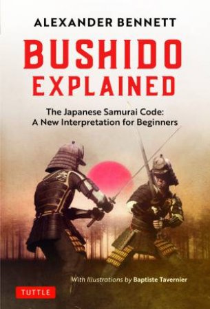 Bushido Explained by Alexander Bennett & Baptiste Tavernier