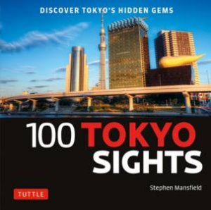 100 Tokyo Sights by Stephen Mansfield